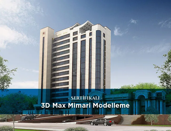 3D Max Mimari Modelleme | Antalya ve Manavgat Kursları | Kariyer Eğitim Merkezi